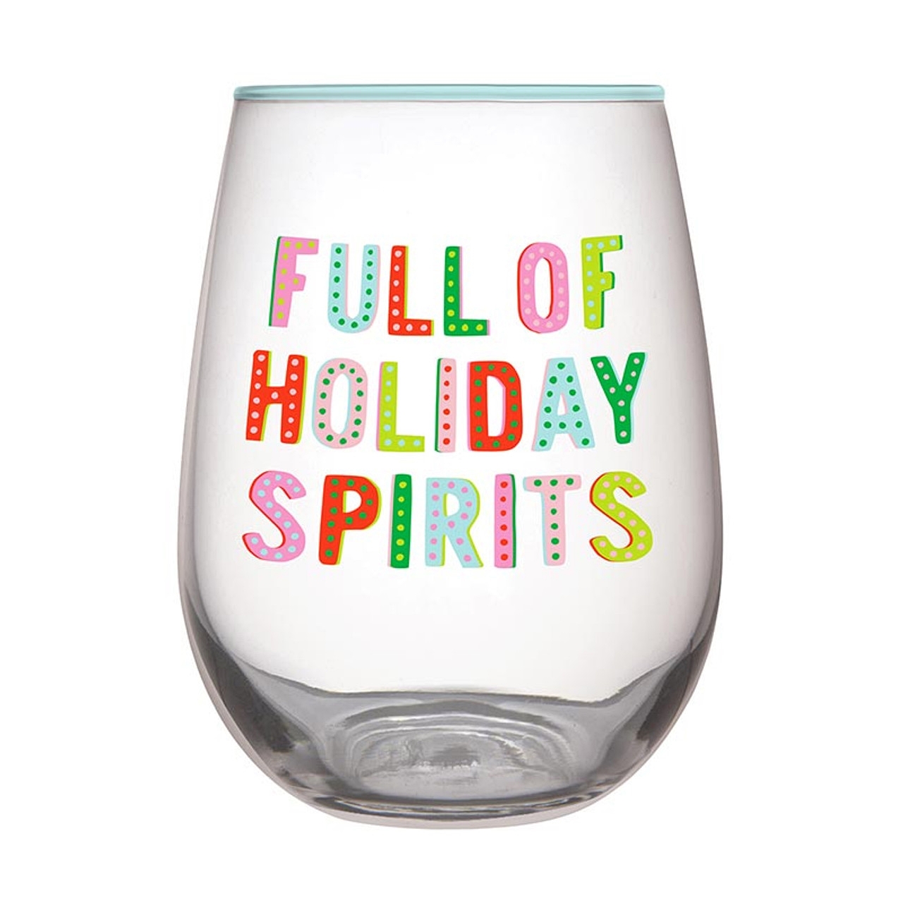 "Full of Holiday Spirits" 20oz Stemless Wine Glasses (Set of 6)