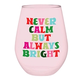 'Never Calm But Always Bright' Design 30oz Stemless Wine Glasses (Set of 6)