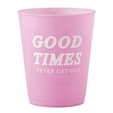 'Good Times Never Get Old' Pink Frost-Flex Cocktail Party Cups (Set of 48)